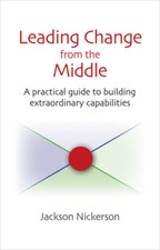 Leading Change from the Middle: A Practical G...