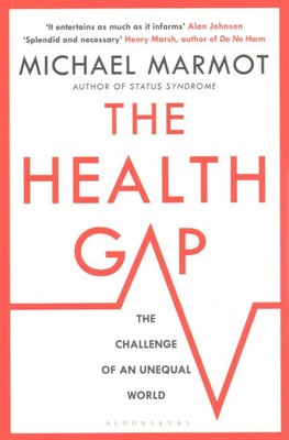 Health Gap : The Challenge of an Unequal World, Paperback by Marmot, Michael,...
