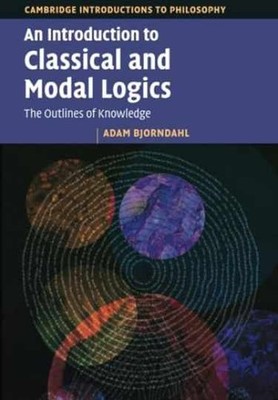 An Introduction to Classical and Modal - Paperback, by Bjorndahl Adam - New