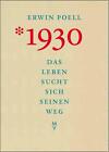 *1930. Das Leben sucht sich seinen Weg von Erwin Poell (2010, Taschenbuch)