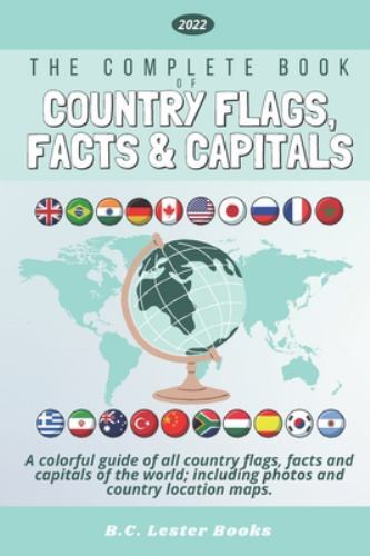 Kids Geography Bks.: The Complete Book of Country Flags, Facts and Capitals :...