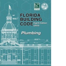 Florida Building Code - Plumbing, Eighth Edit...