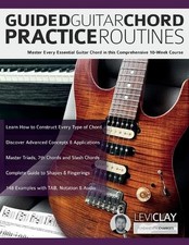 Guided Guitar Chord Practice Routines: Master Every Essential Guitar Chord in th