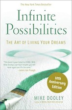 Infinite Possibilities (10th Anniversary): The Art of Living Y... by Mike Dooley