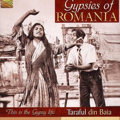 Taraful Din Baia - Gypsies of Romania - This Is the Gypsy Life [New CD]