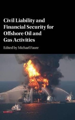 Civil Liability and Financial Security for Offshore Oil and Gas Activities by Mi