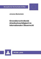 GrenzüBerschreitende ArbeitnehmertäTigkeit Im Internationalen Steuerrecht Johann