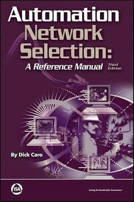 Automation Network Selection: A Reference Manual by Richard H. Caro NEW