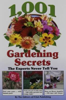 1001 Gardening Secrets the Experts Never Tell You - Paperback - GOOD