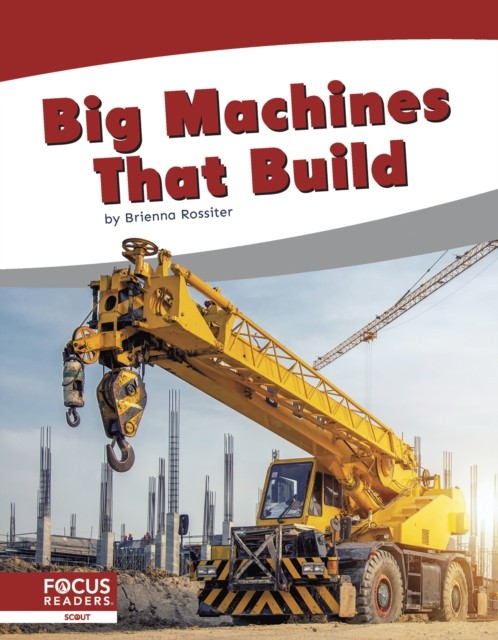Big Machines That Build by Brienna Rossiter (Hardback Book)