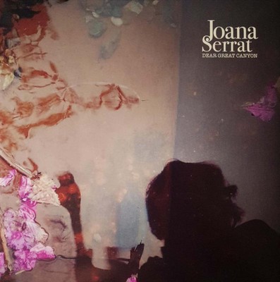 Serrat, Joana - Dear Great Canyon LP NEU OVP