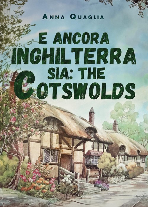 E ancora Inghilterra sia: the Cotswolds - 2024 - Youcanprint