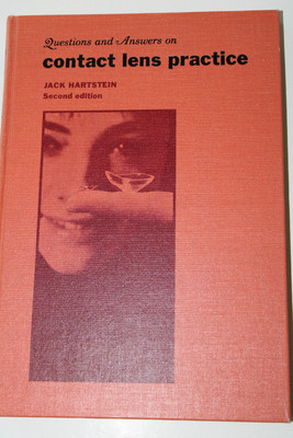 Questions and Answers on Contact Lens Practice. Second Edition. Jack Hartstein