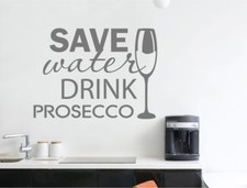 Save water drink Prosecco wall sticker quote | Prosecco Wall Quote Decal