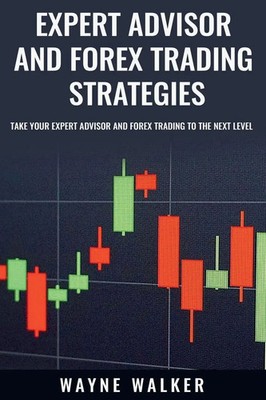 Wayne Walker | Expert Advisor and Forex Trading Strategies | Taschenbuch (2018)