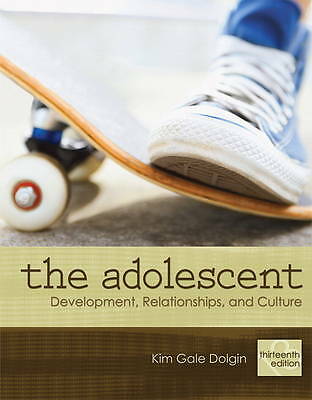 The Adolescent: Development, Relationships, and Culture (13th Edition) by 
