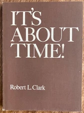 It's About Time! Robert L. Clark 1978 ISBN: 0960199209 The Science of Time PB