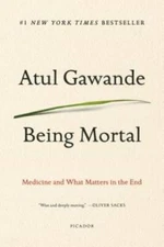 Being Mortal: Medicine and What Matters in the End - Paperback - VERY GOOD