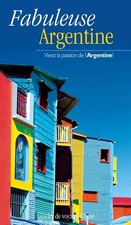 Fabulöses Argentinien - Lebe die Leidenschaft von l'Argentina, Jean-francois.. Bock