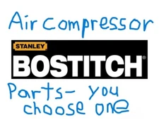 Stanley Bostitch OEM Air Compressor Parts You Choose Which One by MPN - NOS