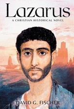 Lazarus: A Christian Historical Novel by David G. Fischer (English) Hardcover Bo