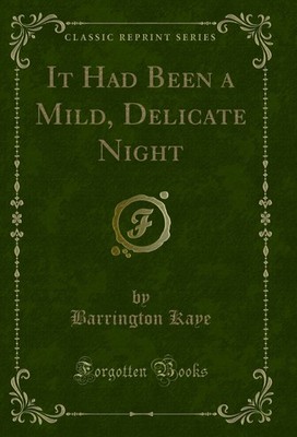 It Had Been a Mild, Delicate Night (Classic Reprint)