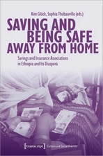 Saving and Being Safe Away from Home: Savings and Insurance Associations in Ethi