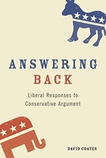 Image of Answering Back: Liberal Responses to Conservative Arguments.by Coates New<|