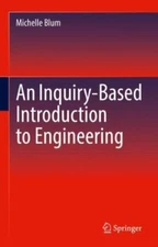 Inquiry-based Introduction to Engineering, Hardcover by Blum, Michelle, Brand...
