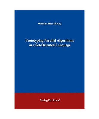 Prototyping Parallel Algorithms in a Set-Oriented Language, Hasselbring, Wilhelm