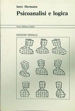 Psicoanalisi e logica - Imre Hermann (Edizioni Dedalo) [1989]