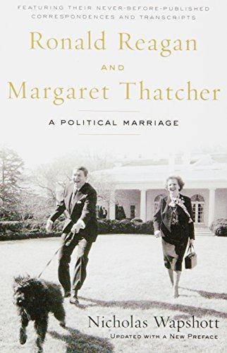 Ronald Reagan and Margaret Thatcher: A Political Marriage - Wapshott, Nicholas