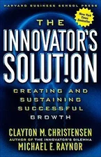 The Innovator's Solution: Creating and Sustaining Successful Growth