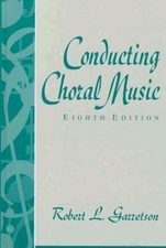 Conducting Choral Music; 8th Edition - 013775...