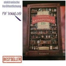 Die vergessene Hausapotheke: 250 nützliche Heilmittel immer (German, 2025)