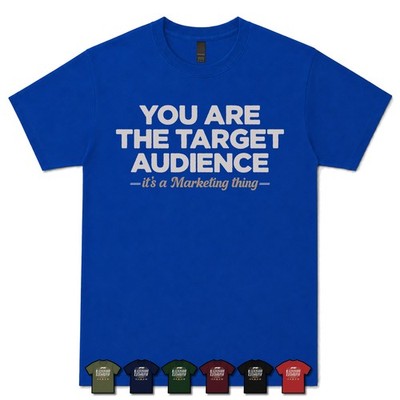 SIE SIND DIE ZIELGRUPPE MARKETING LEHRER T-SHIRT BWL
