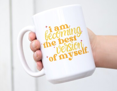 I Am Becoming The Best Version Of Myself Coffee Mug 15 Oz Ceramic by Mugzan