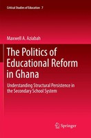 Maxwell A. Aziabah | The Politics Of Educational Reform In Ghana | Taschenbuch