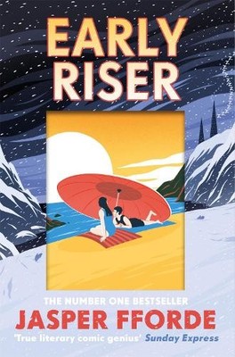 Early Riser: The standalone novel from the Number O by Fforde, Jasper 1473650224