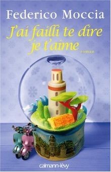 Jai failli te dire je taime von Federico Moccia | Buch | Zustand sehr gut