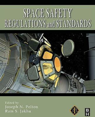 Space Safety Regulations and Standards Pelton Jakhu Paperback 9780081014523
