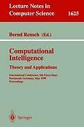 Computational Intelligence. Theory and Applications von Bernd Reusch (1999,...