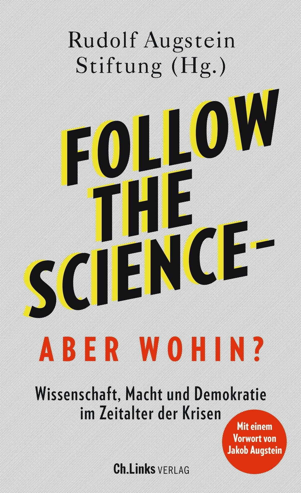 Follow The Science - Aber Wohin? | Rudolf Augstein Stiftung |