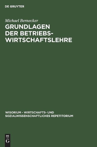 Michael Bernecker Grundlagen der Betriebswirtschaftslehre (Hardback)