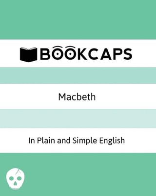 Macbeth In Plain and Simple English: (A Modern Translation and the Original Vers