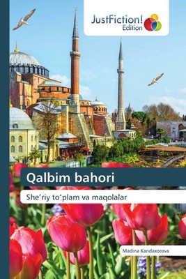 Qalbim bahori She¿riy to¿plam va maqolalar Madina Kandaxorova Taschenbuch 2024