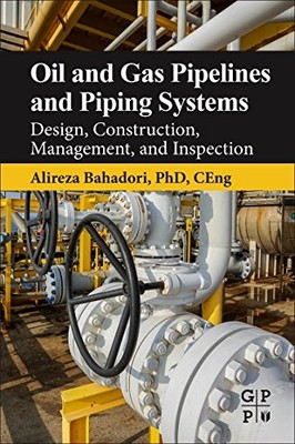 Oil and Gas Pipelines and Piping Systems: Design, Construction, Management, and