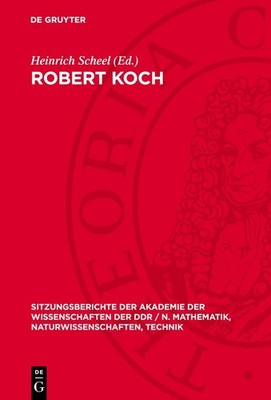 Robert Koch: zum 100. Jahrestag der Entdeckung des Tuberkuloseerregers; Vortr...