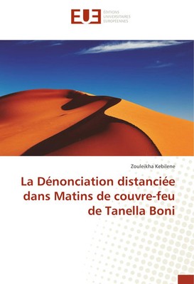 Zouleikha Kebilene | La Dénonciation distanciée dans Matins de couvre-feu de...