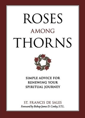 Roses Among Thorns St Francis De Sales Taschenbuch Englisch 2014